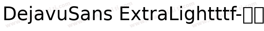 DejavuSans ExtraLightttf字体转换
